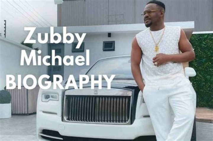 Zubby Michael Biography, Real Age, Phone Number & Net Worth (2024)